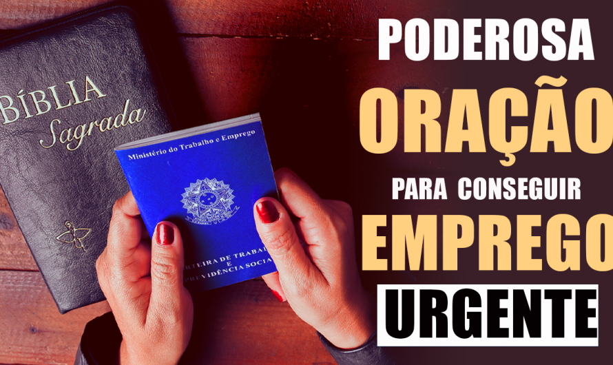 Poderosa Oração Para Conseguir Emprego Urgente (Fortíssima!)